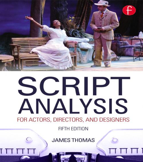 Cover of the book Script Analysis for Actors, Directors, and Designers by James Thomas, Taylor and Francis