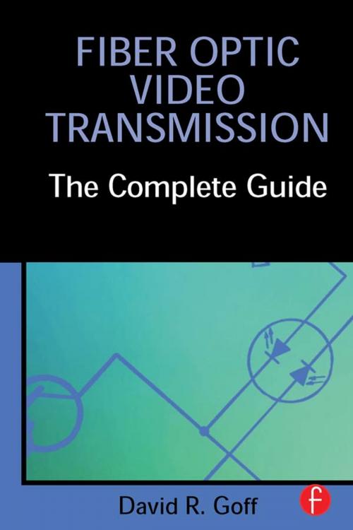 Cover of the book Fiber Optic Video Transmission by David Goff, Taylor and Francis