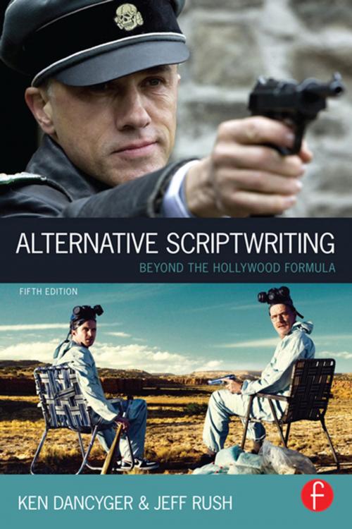 Cover of the book Alternative Scriptwriting by Ken Dancyger, Jeff Rush, Taylor and Francis