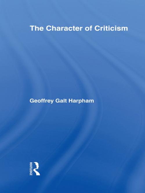 Cover of the book The Character of Criticism by Geoffrey Galt Harpham, Taylor and Francis