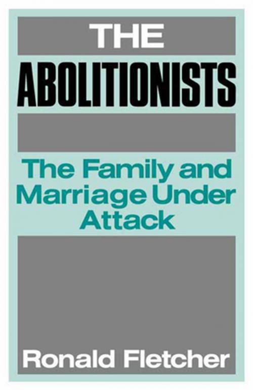 Cover of the book The Abolitionists by Ronald Fletcher, Taylor and Francis