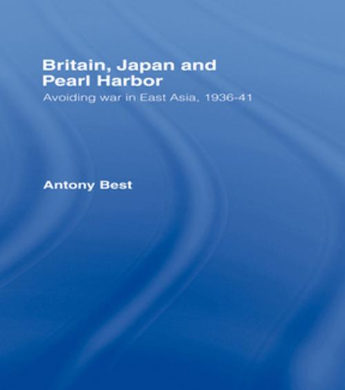 Cover of the book Britain, Japan and Pearl Harbour by Antony Best, Taylor and Francis