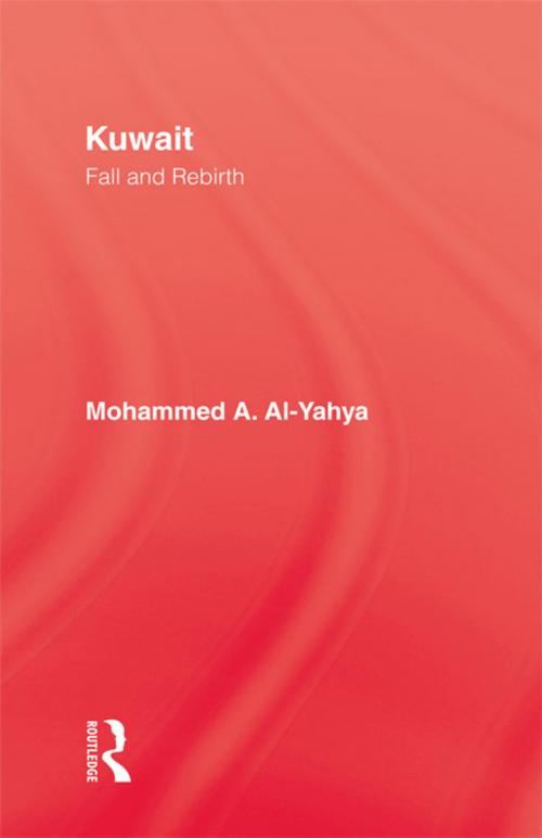 Cover of the book Kuwait - Fall & Rebirth by Al-Yahya, Taylor and Francis