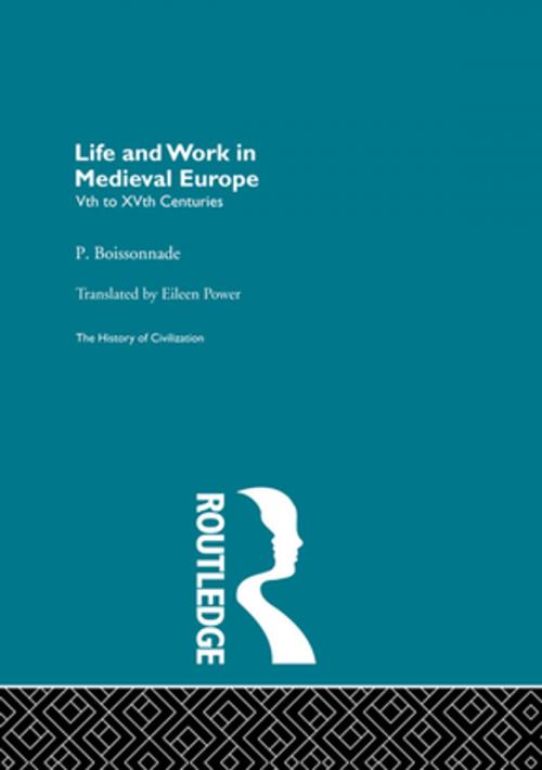 Cover of the book Life and Work in Medieval Europe by P. Boissonnade, Taylor and Francis