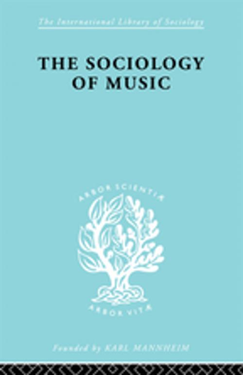 Cover of the book Sociology Of Music Ils 91 by Alphons Silbermann, Taylor and Francis
