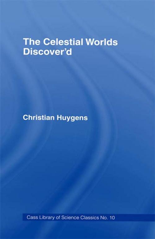 Cover of the book Celestial Worlds Discovered Cb by Christiaan Huygens, T. Childe, Taylor and Francis