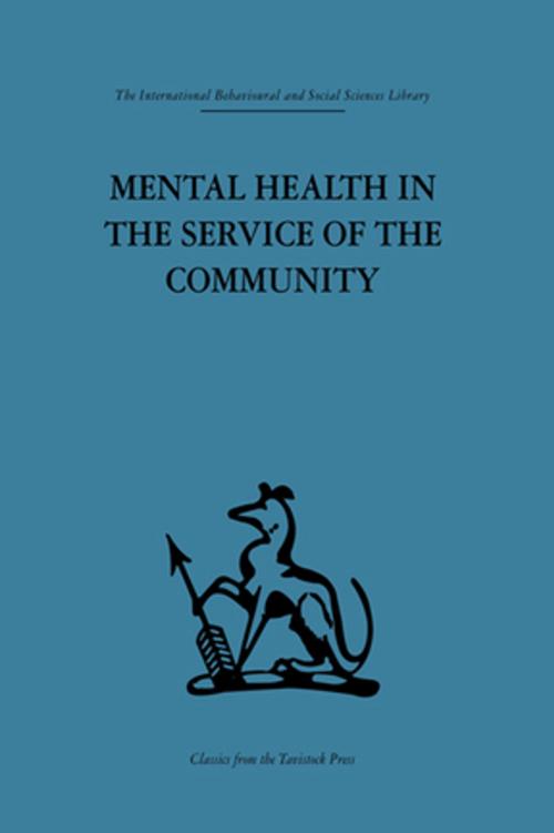 Cover of the book Mental Health in the Service of the Community by , Taylor and Francis