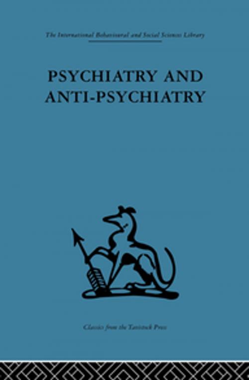 Cover of the book Psychiatry and Anti-Psychiatry by , Taylor and Francis