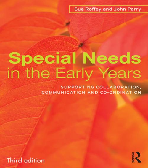 Cover of the book Special Needs in the Early Years by Sue Roffey, John Parry, Taylor and Francis