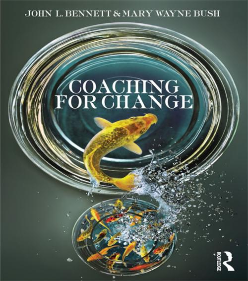 Cover of the book Coaching for Change by John L. Bennett, Mary Wayne Bush, Taylor and Francis