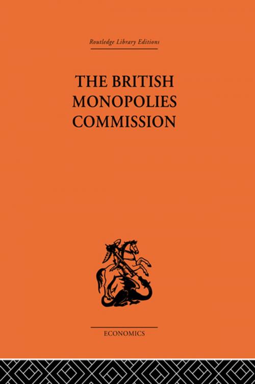 Cover of the book The British Monopolies Commission by Charles K. Rowley, Taylor and Francis