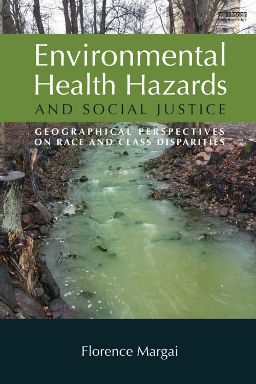 Cover of the book Environmental Health Hazards and Social Justice by Florence Margai, Taylor and Francis