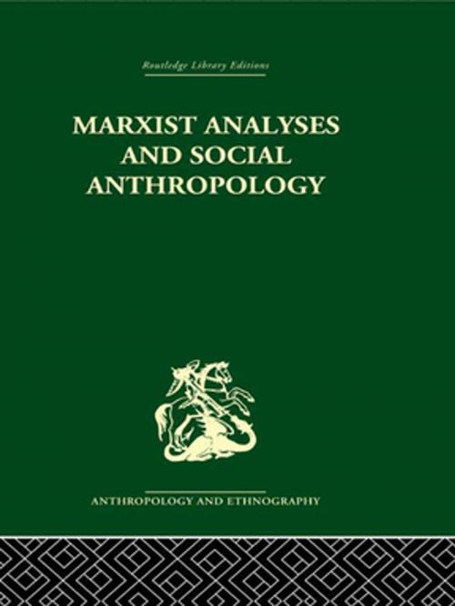 Cover of the book Marxist Analyses and Social Anthropology by , Taylor and Francis