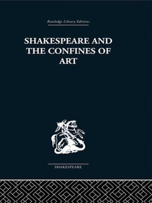 Cover of the book Shakespeare and the Confines of Art by Philip Edwards, Taylor and Francis