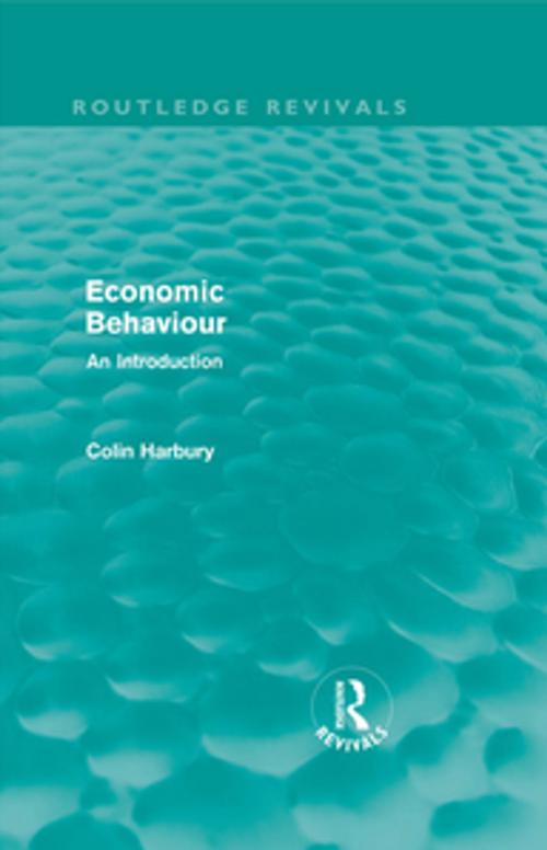 Cover of the book Economic Behaviour (Routledge Revivals) by Colin Harbury, Taylor and Francis