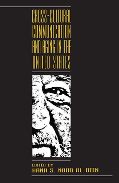 Cover of the book Cross-cultural Communication and Aging in the United States by , Taylor and Francis
