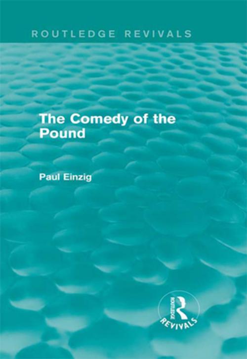 Cover of the book The Comedy of the Pound (Rev) by Paul Einzig, Taylor and Francis