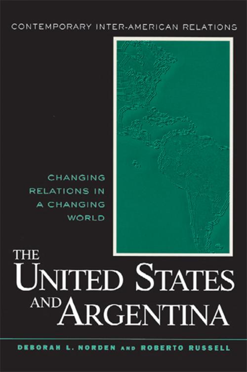 Cover of the book The United States and Argentina by Deborah Norden, Roberto Guillermo Russell, Taylor and Francis