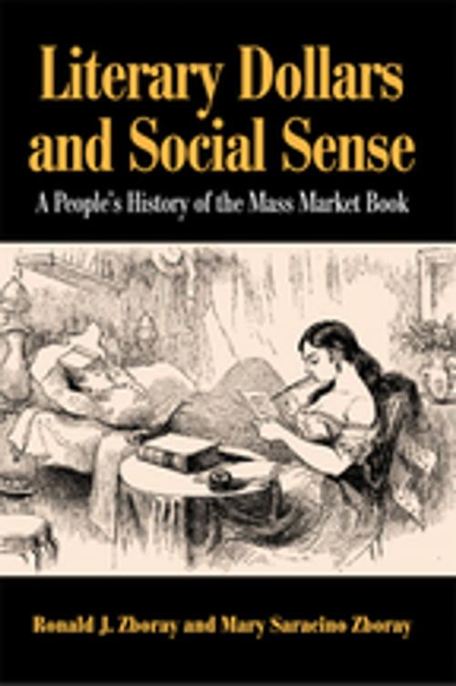Cover of the book Literary Dollars and Social Sense by Ronald J. Zboray, Mary Saracino Zboray, Taylor and Francis