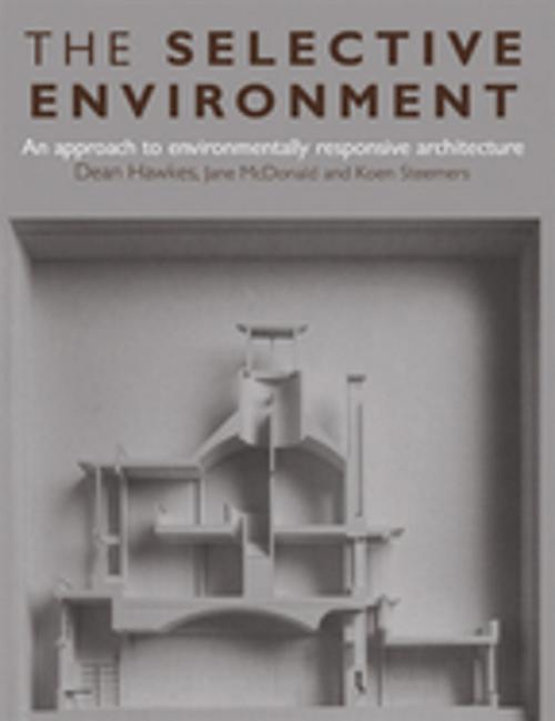 Cover of the book The Selective Environment by Dean Hawkes, with Jane McDonald, Koen Steemers, Taylor and Francis