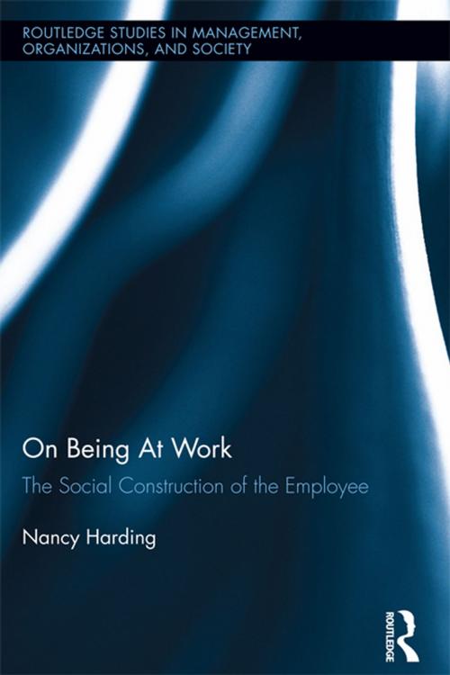 Cover of the book On Being At Work by Nancy Harding, Taylor and Francis