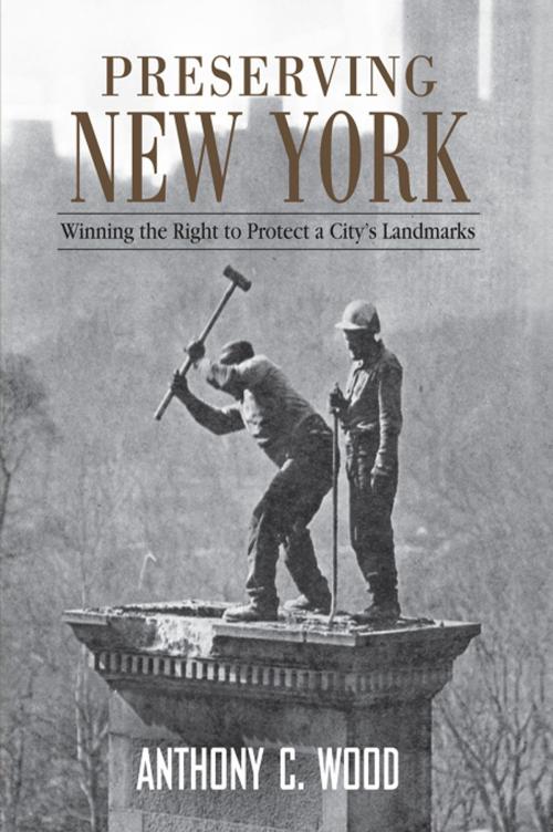 Cover of the book Preserving New York by Anthony Wood, Taylor and Francis