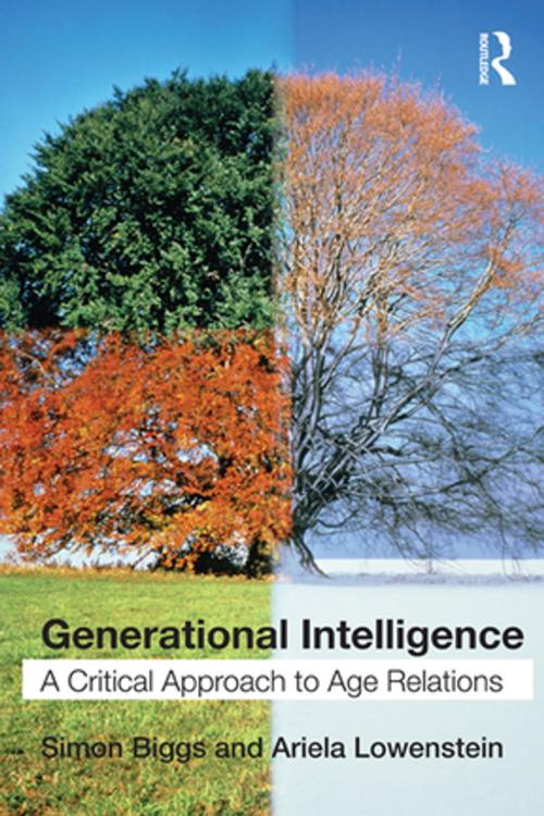 Cover of the book Generational Intelligence by Simon Biggs, Ariela Lowenstein, Taylor and Francis