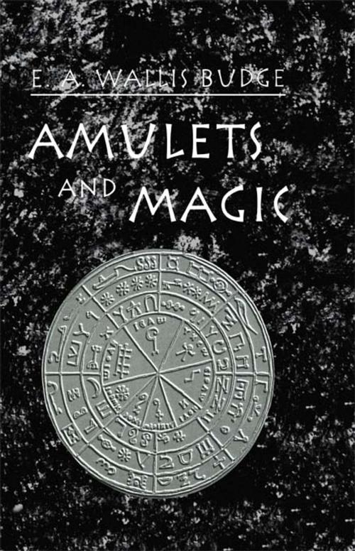 Cover of the book Amulets & Magic by Budge, Taylor and Francis
