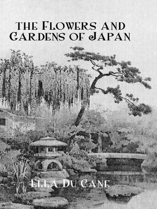 Cover of the book Flowers & Gardens Of Japan by Ducane, Taylor and Francis
