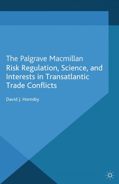 Cover of the book Risk Regulation, Science, and Interests in Transatlantic Trade Conflicts by D. Hornsby, Palgrave Macmillan UK
