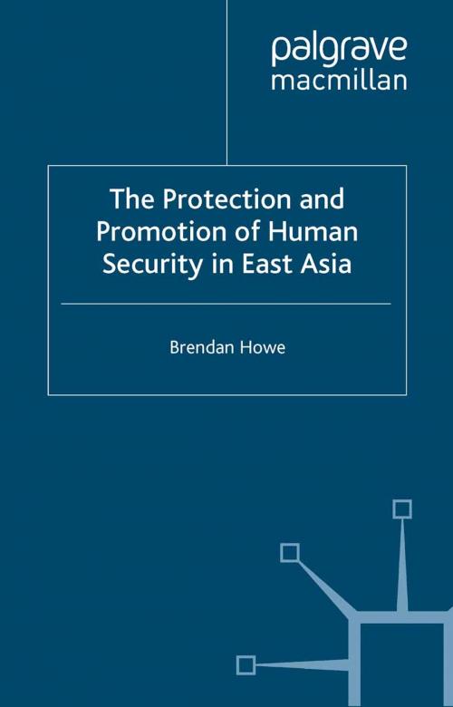 Cover of the book The Protection and Promotion of Human Security in East Asia by B. Howe, Palgrave Macmillan UK
