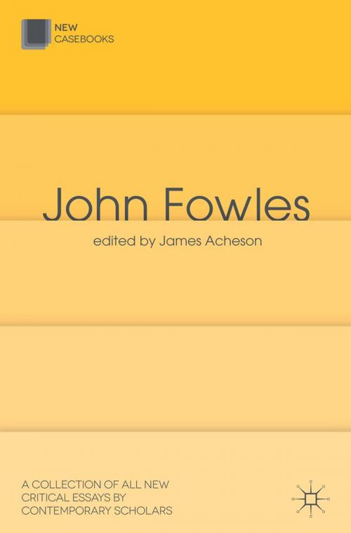 Cover of the book John Fowles by James Acheson, Macmillan Education UK