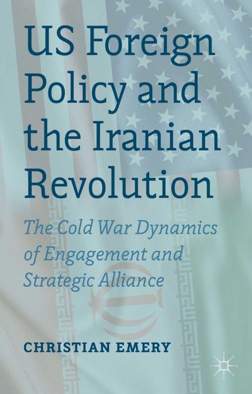 Cover of the book US Foreign Policy and the Iranian Revolution by C. Emery, Palgrave Macmillan UK