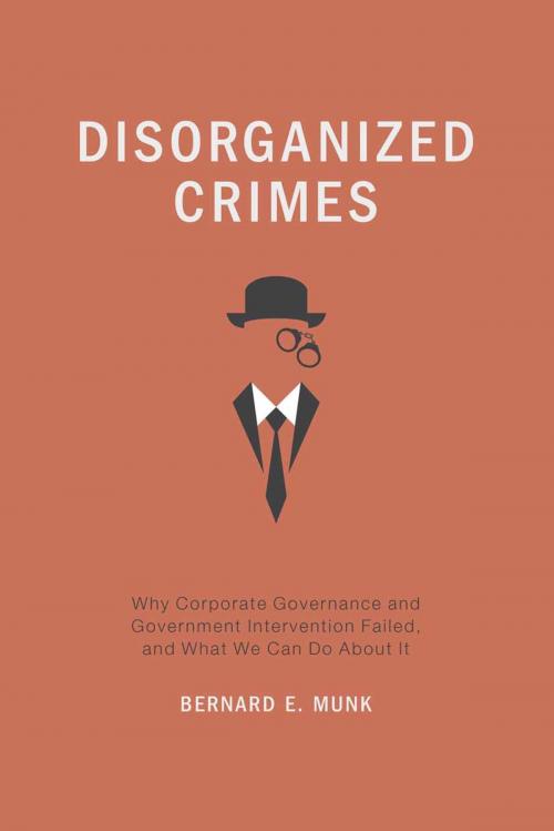 Cover of the book Disorganized Crimes by Bernard E. Munk, Palgrave Macmillan UK