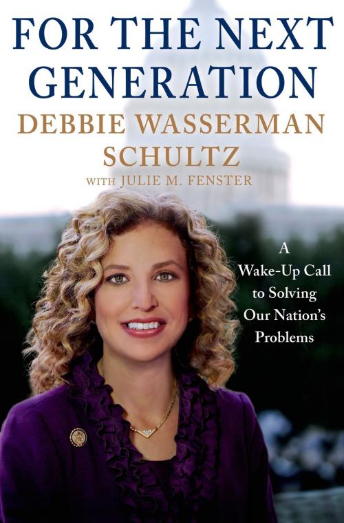 Cover of the book For the Next Generation by Debbie Wasserman Schultz, Julie M. Fenster, St. Martin's Press