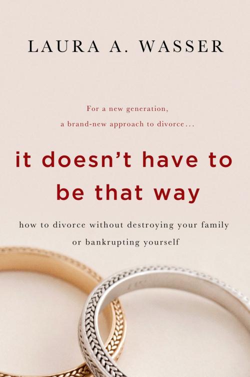 Cover of the book It Doesn't Have to Be That Way by Laura A. Wasser, St. Martin's Press