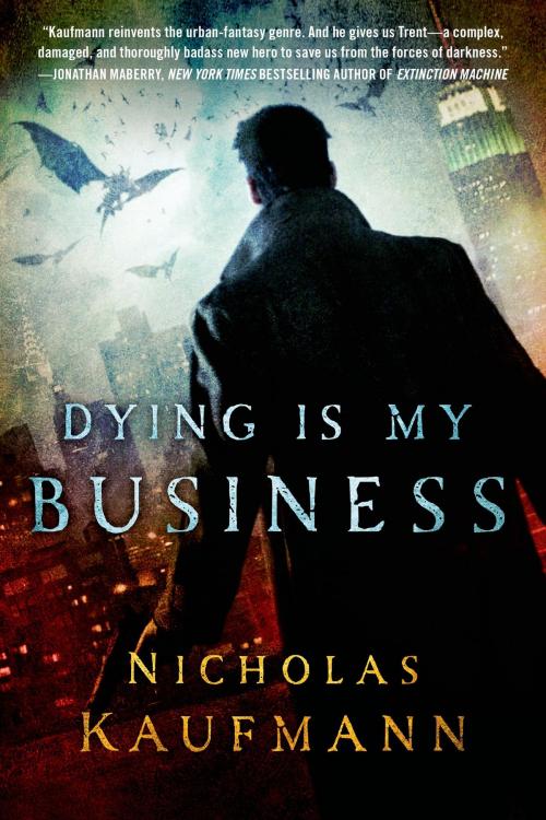 Cover of the book Dying Is My Business by Nicholas Kaufmann, St. Martin's Press