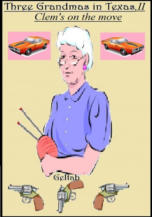 Cover of the book Three Grandmas in Texas, II by Geltab, Geltab