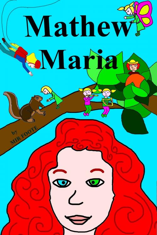 Cover of the book Mathew Maria by Mir Foote, Mir Foote