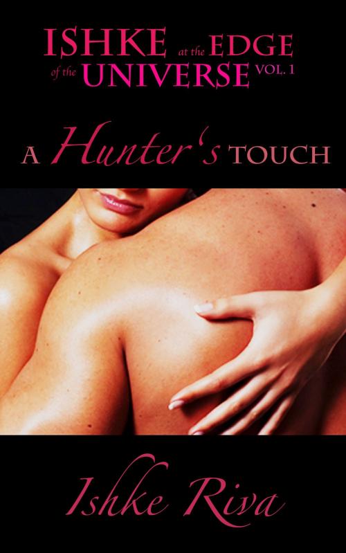 Cover of the book A Hunter's Touch by Ishke Riva, Ishke Riva