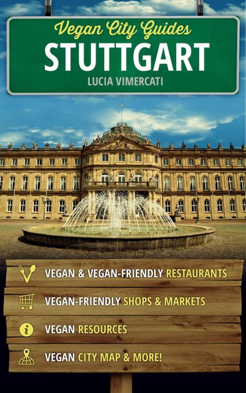 Cover of the book Vegan City Guides Stuttgart by Lucia Vimercati, Vegan City Guides