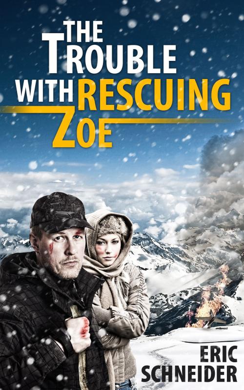 Cover of the book The Trouble with Rescuing Zoe by Eric Schneider, Eric Schneider