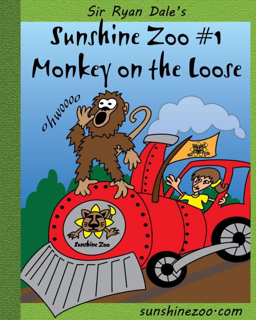 Cover of the book Sunshine Zoo #1: Monkey on the Loose by Sir Ryan Dale, Sir Ryan Dale