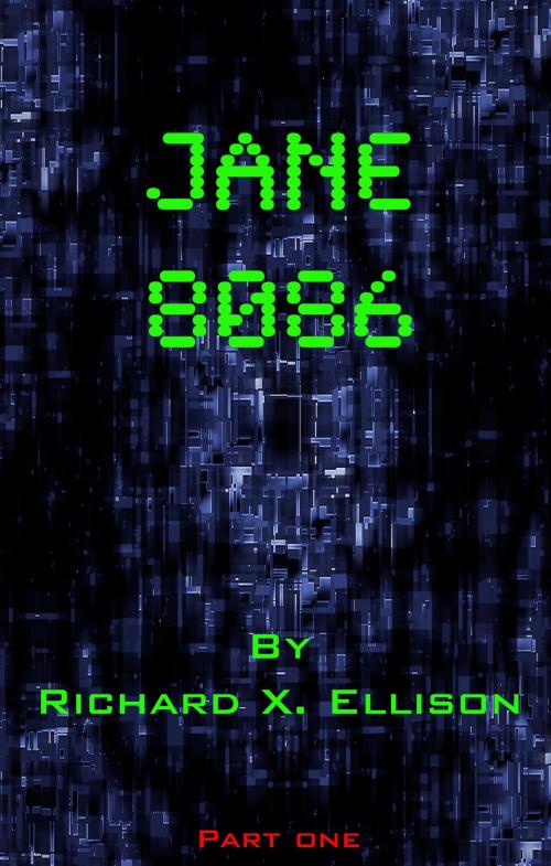 Cover of the book Jane 8086 Part One by Richard X. Ellison, Richard X. Ellison