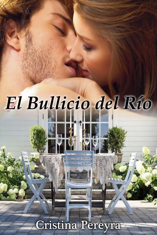 Cover of the book El Bullicio del Río by Cristina Pereyra, Cristina Pereyra