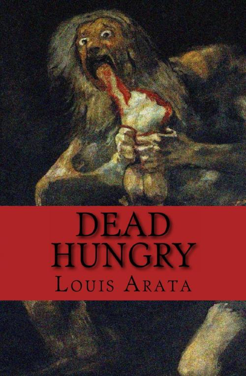 Cover of the book Dead Hungry by Louis Arata, Louis Arata