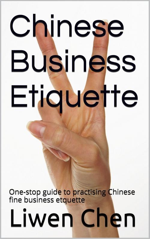 Cover of the book Chinese Business Etiquette by David Chen, David Chen