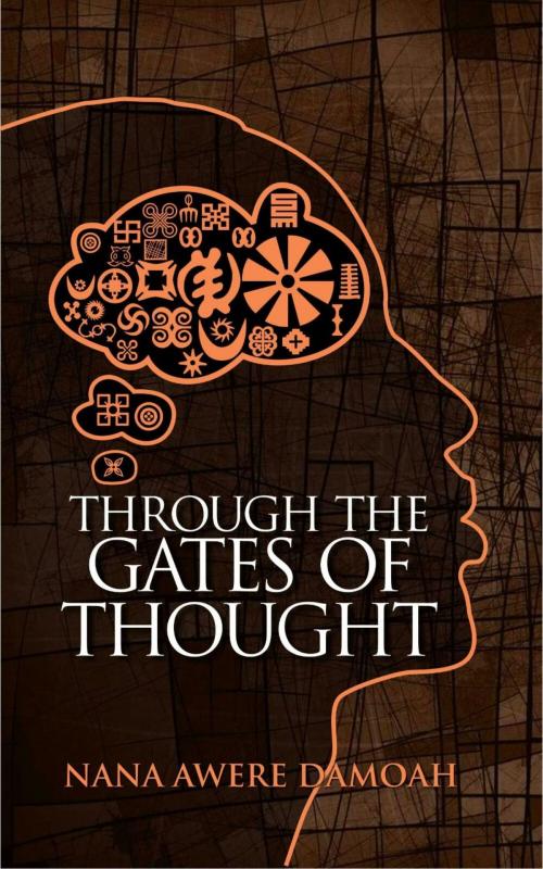 Cover of the book Through the Gates of Thought by Nana Awere Damoah, Nana Awere Damoah