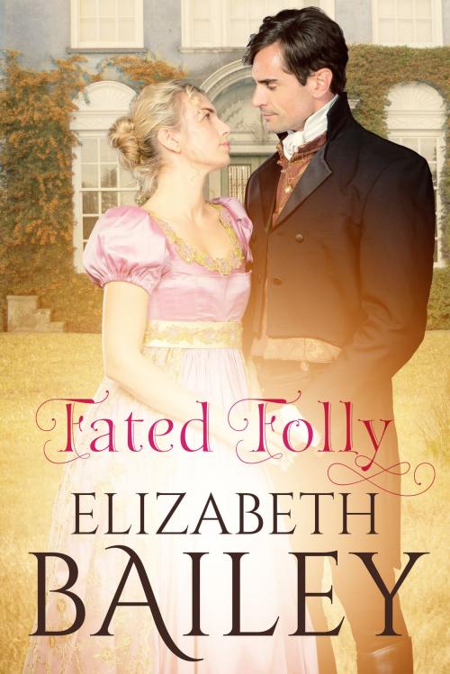 Cover of the book Fated Folly by Elizabeth Bailey, Elizabeth Bailey