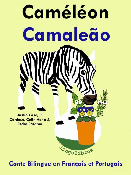 Cover of the book Conte Bilingue en Français et Portugais: Caméléon - Camaleão. Collection apprendre le portugais. by LingoLibros, LingoLibros